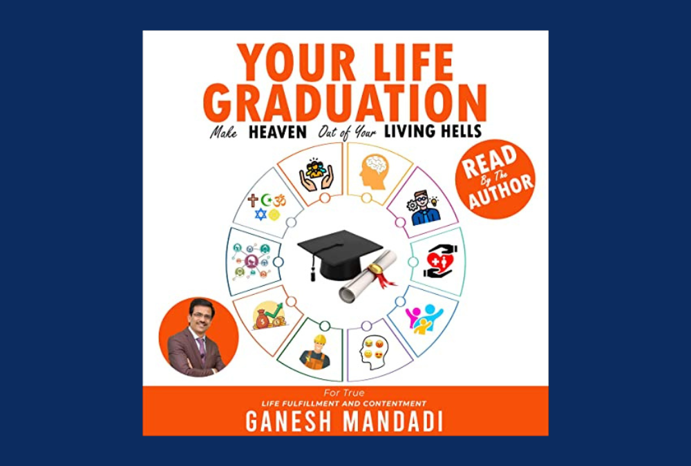 Your Life Graduation by Ganesh Mandadi